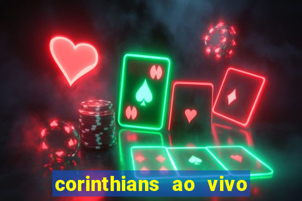 corinthians ao vivo multi multicanal